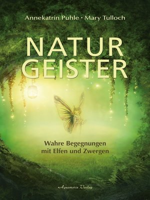 cover image of Naturgeister--Wahre Begegnungen mit Elfen und Zwergen